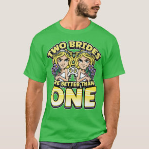 Twee bruiden zijn beter dan één Lesbianlove Femme T-shirt