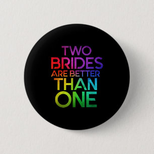 Twee bruiden zijn beter dan een lesbische bruiloft ronde button 5,7 cm