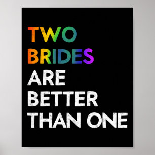 Twee bruiden zijn beter dan één T-shirt Lgbt Lesbi Poster