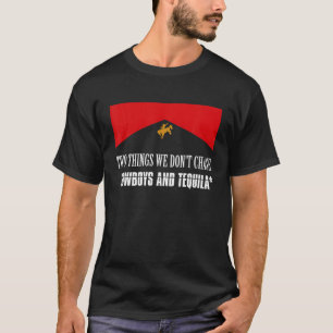 Twee dingen die we niet achtervolgen cowboys en te t-shirt