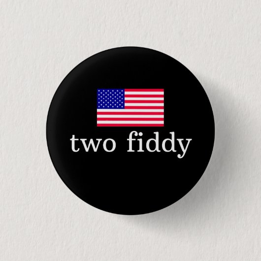 Twee Fiddy Ronde Button 3,2 Cm (Voorkant)