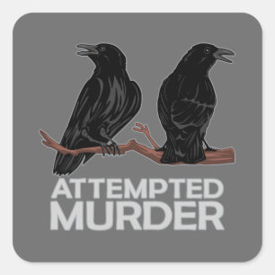 Twee Kraaien = Poging tot moord Vierkante Sticker