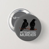 Twee Krogen = Poging tot moord Ronde Button 5,7 Cm (Voorkant /achterkant)