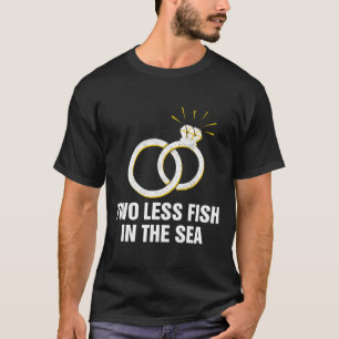 Twee minder vissen in de zee Huwelijk Pun Bruid En T-shirt