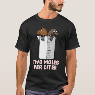 Twee Moles per liter chemiewetenschap T-shirt