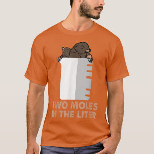 Twee Moles per liter - Funny Chemistry Science T-shirt