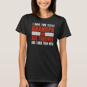 Twee titels opa en bijl gooien t-shirt