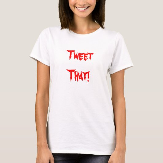 Tweet dat! t-shirt (Voorkant)