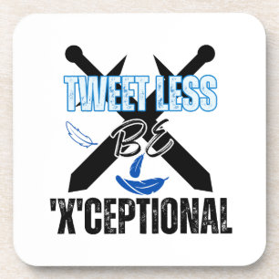Tweet minder, wees 'X'ceptional.w Bier Onderzetter