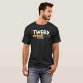 Twerk Dancing T Shirt (Voorkant volledig)