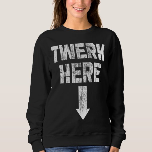 Twerk here Twerk Dance Trui (Voorkant)