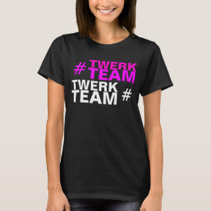 # TWERK-TEAM T-SHIRT