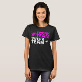 # TWERK-TEAM T-SHIRT (Voorkant volledig)