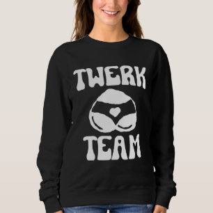 Twerk Team Twerking Dansclub Dansfeest Danser Trui