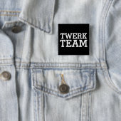 Twerk Team Vierkante Button 5,1 Cm (In situ)