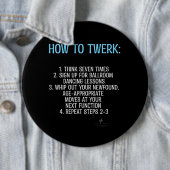 Twerk-zelfstudie - NIET! Ronde Button 6,0 Cm (In situ)