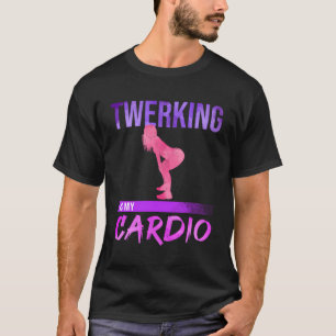 Twerken Is Mijn Cardio Twerk Dans T-shirt