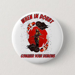 Twijfel je, overwin dan je demonen ronde button 5,7 cm