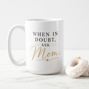 Twijfel je? Vraag het mama Koffiemok