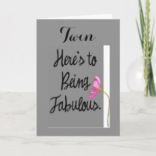 TWIN-HERE'S TO BEING FABULOUS (VERJAARDAGSWENSEN) KAART