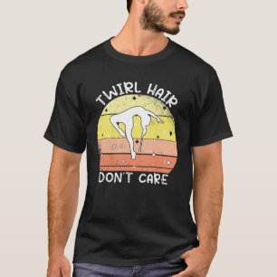 Twirl Hair geeft niet om turnende majorette baton T-shirt