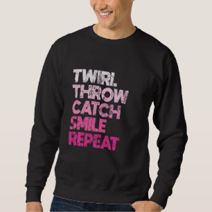 Twirl Throw Catch Smile Repeat Baton Twirling Majo Trui