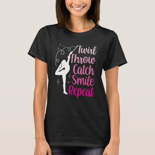 Twirler Majorettes Twirl Throw Catch Smile Baton T T-shirt (Voorkant)