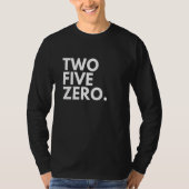 TWO FIVE ZERO Area Code 250 Kelowna BC British Col T-shirt (Voorkant)