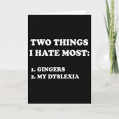 Two Things I Hate Most Gingers And My Dyslexia Kaart (Voorkant)