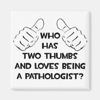 Two Thumbs and Loves Het zijn van een patholoog Magneet