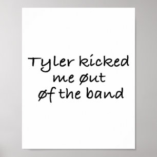 Tyler heeft me uit de Sticker van de band gezet Poster