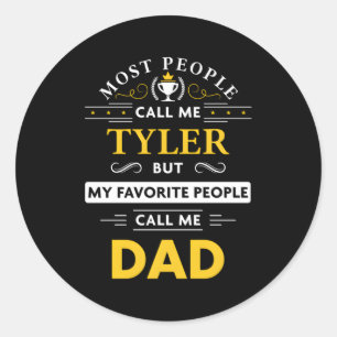 Tyler naam mijn favoriete mensen noemen me vader ronde sticker