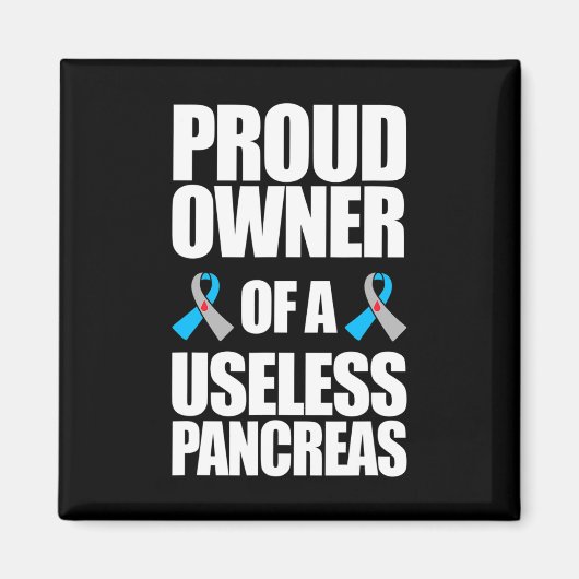 Type 1 Diabetes Awareness Proud Owner of a Useless Magneet (Voorkant)