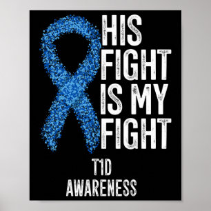 Type 1 diabetes Zijn gevecht is mijn gevecht T1D A Poster