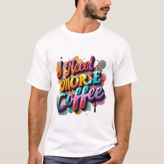 "Typographie Tshirt Fun : J'ai besoin de plus de c (Devant)