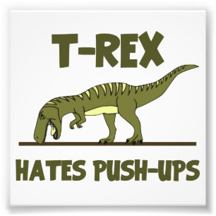 Tyrannosaurus Rex Dinosaur Hates Push Ups Foto Afdruk