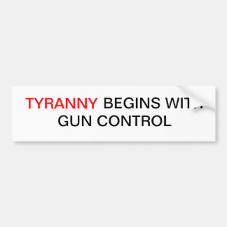 Tyranny begint met pistool controle bumpersticker