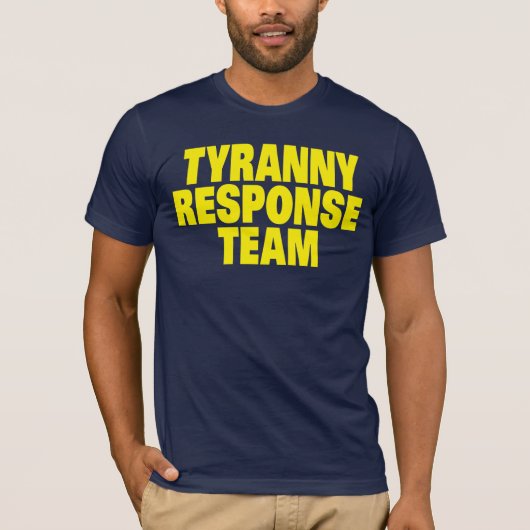 Tyranny Response Team T-shirt (Voorkant)