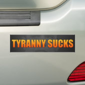 Tyranny Sucks Bumpersticker (Op auto)