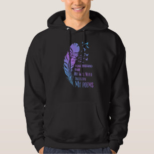 U begrijpt geen gedichten dichter schrijfster dich hoodie