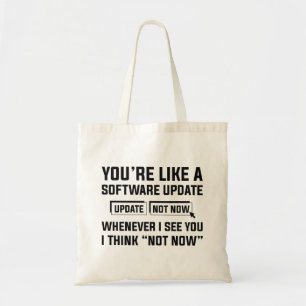 U bent als een Update van de Software Tote Bag