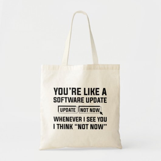 U bent als een Update van de Software Tote Bag (Voorkant)