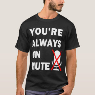 U bent altijd op Stomme Virtuele Vergadering T-shirt