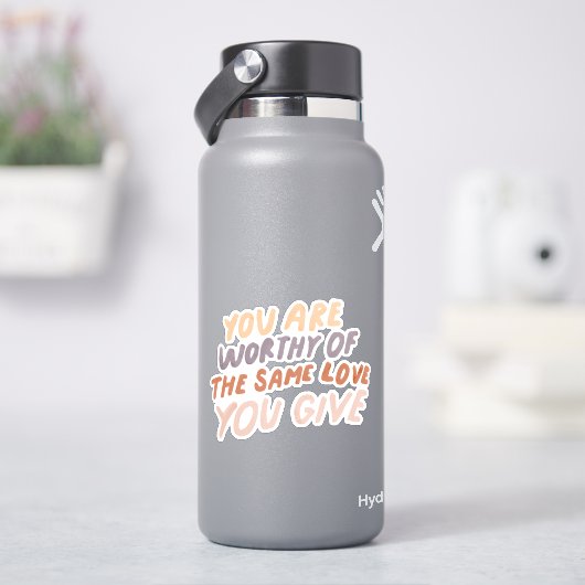 U bent de waard van liefde inspirerend quote stick sticker (HydroFlask)