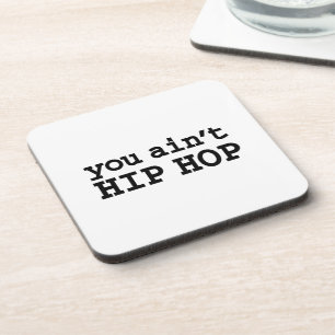 U bent geen HIP HOP Drankjes Onderzetter
