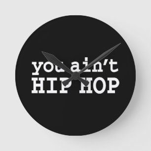 U bent geen HIP HOP Ronde Klok
