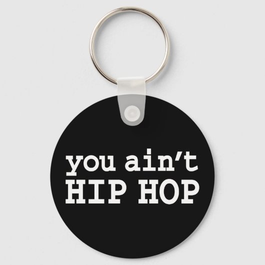U bent geen HIP HOP Sleutelhanger (Voorkant)