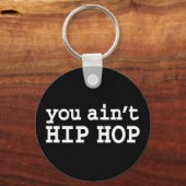 U bent geen HIP HOP Sleutelhanger (Voorkant)