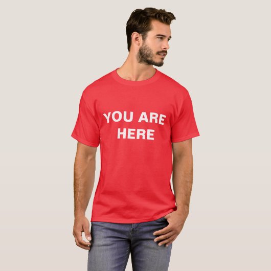 U bent hier t-shirt (Voorkant volledig)