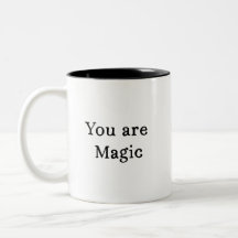 U bent magische Mok - Quote Koffie Mok Gift